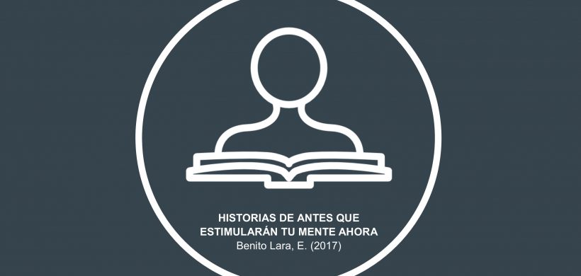 Lectura «Historias de antes que estimularán tu mente ahora»